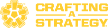 Crafting A Strategy