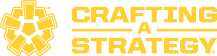 Crafting A Strategy